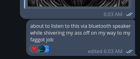 &ldquo;about to listen to this via bluetooth speaker while shivering my ass off on my way to my faggot job&rdquo;